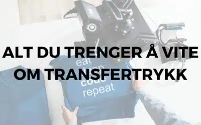 Alt du trenger å vite om transfertrykk